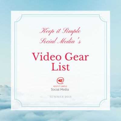 Social Chat Episode 35 – The KISS Video Gear List – Summer 2018